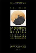 La Rocchetta Mattei di Riola. Guida all’architettura e alla decorazione di Bill Homes.