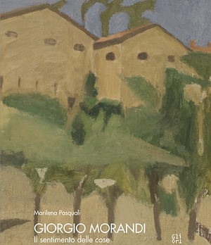 Presentazione della monografia Giorgio Morandi. Il sentimento delle cose di Marilena Pasquali.