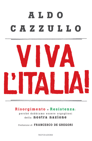 VIVA L'ITALIA! incontro con l'autore Aldo Cazzullo, SABATO 21 GENNAIO ore 17, Teatro di Marzabotto 
