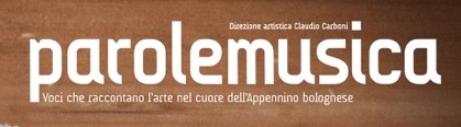 PAROLEMUSICA 2015 Voci che raccontano l'arte nel cuore dell'Appennino Bolognese